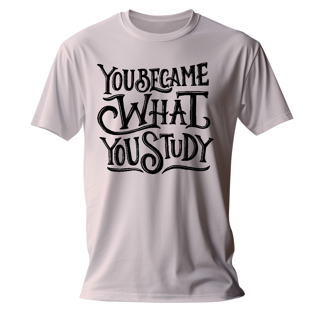 Blank T-F4DDDD-You became what you study-original_combo What You Study T-Shirt