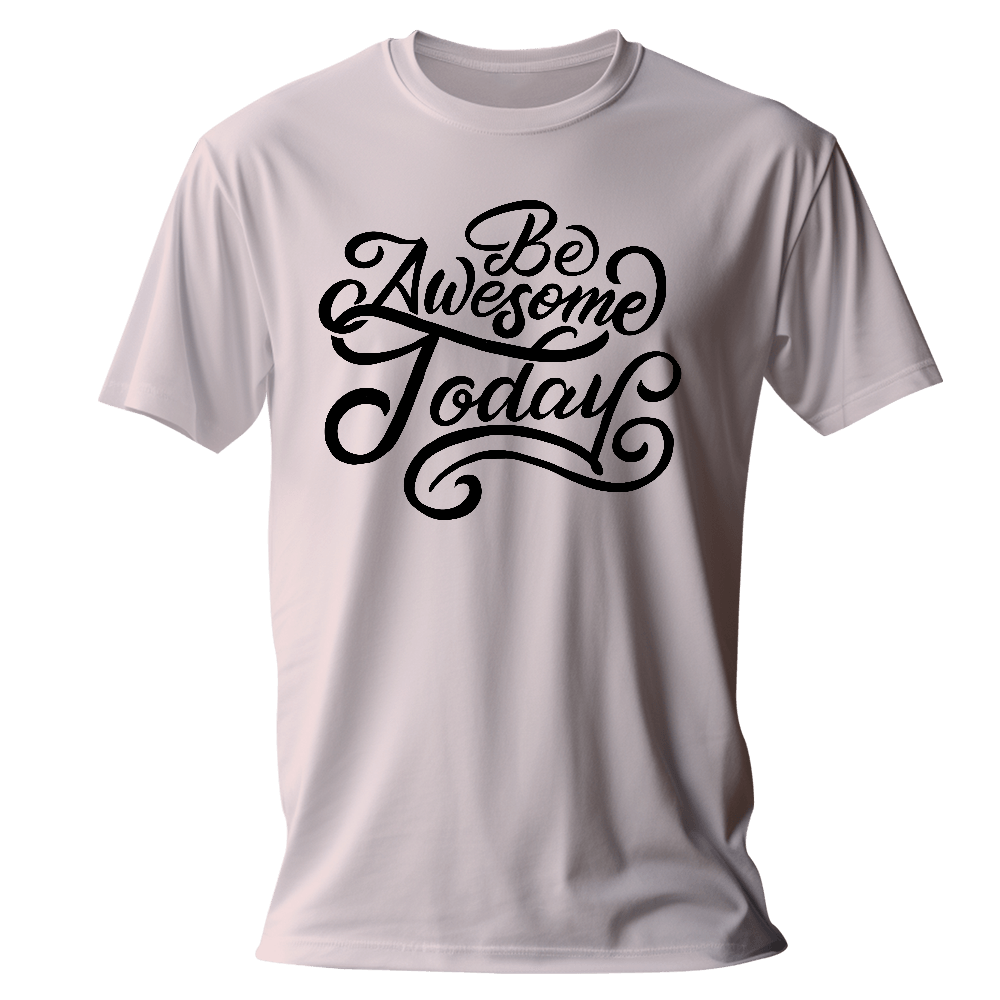 Be Awesome Today T-Shirt