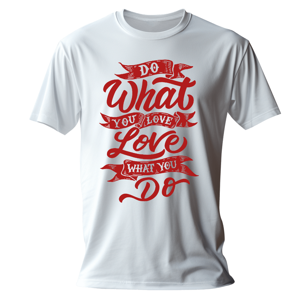 Blank T-FFFFFF-do what you love, love what you do-b01c1c_combo What You Love T-Shirt